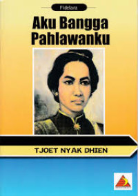 Image of aku bangga pahlawanku (TJOET NYAK DHIEN)