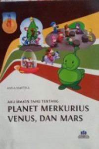 Image of Aku Makin Tahu Tentang: Planet Merkurius, Venus, dan Mars