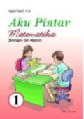 Aku Pintar Matematika (Bilangan dan Aljabar)