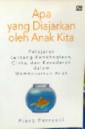 Apa yang Diajarkan oleh Anak Kita
