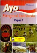 Ayo Mengenal Indonesia: Papua 1