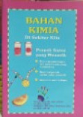 Bahan Kimia di Sekitar Kita