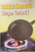 Belajar Memasak, Siapa Takut!