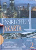 Ensiklopedia Jakarta 2: Jakarta Tempo Dulu, Kini, dan Esok