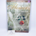 Flowers Are Foe Love A Bouquet of Inspirational Stories