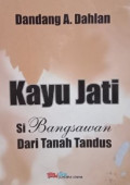 Kayu Jati Bangsawan dari Tanah Tandus