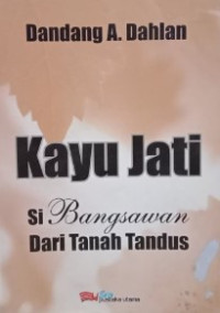 Image of Kayu Jati Bangsawan dari Tanah Tandus