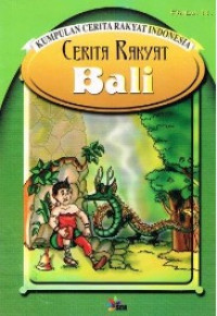Image of Kumpulan Cerita Rakyat Indonesia: Cerita Rakyat Bali
