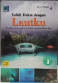 Lebih Dekat Dengan Lautku Vol.3: Lautku Terancam