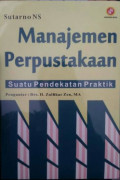 Manajemen Perpustakaan: Suatu Pendekatan Praktik