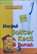 Menjadi Dokter Kecil di Rumah