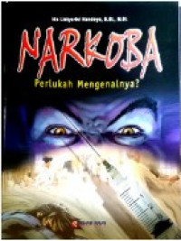 Image of Narkoba, Perlukah Mengenalnya?