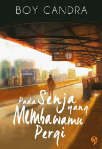 Image of Pada Senja yang Membawa Pergi
