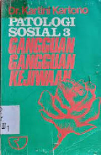 Image of Patologi Sosial 3: Gangguan-Gangguan Kejiwaan