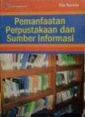 Pemanfaatan Perpustakaan dan Sumber Informasi