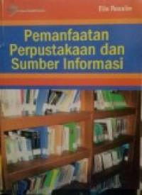 Image of Pemanfaatan Perpustakaan dan Sumber Informasi