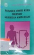 Pengaruh Proses Kimia Terhadap Kesehatan Masyarakat