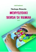Petualangan Matematika: Menyelidiki Benda di Rumah seri 1