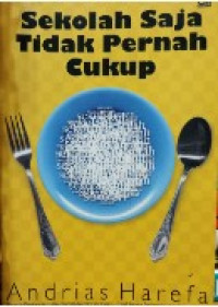 Image of Sekolah Saja Tidak Pernah Cukup
