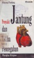 Selayang Pandang Penyakit Jantung dan Upaya Pencegahan
