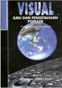 Image of Visual Ilmu Dan Pengetahuan Populer  ( Memahami Planet Bumi )